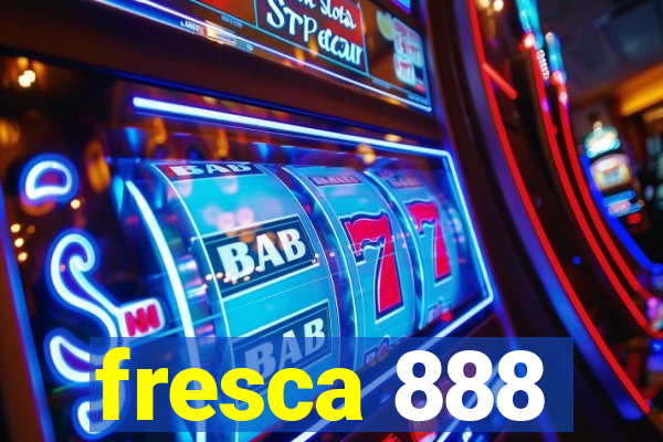 fresca 888
